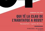 Cartell jornada ‘Qui té la clau de l’habitatge a Reus, necessitats i reptes de futur’